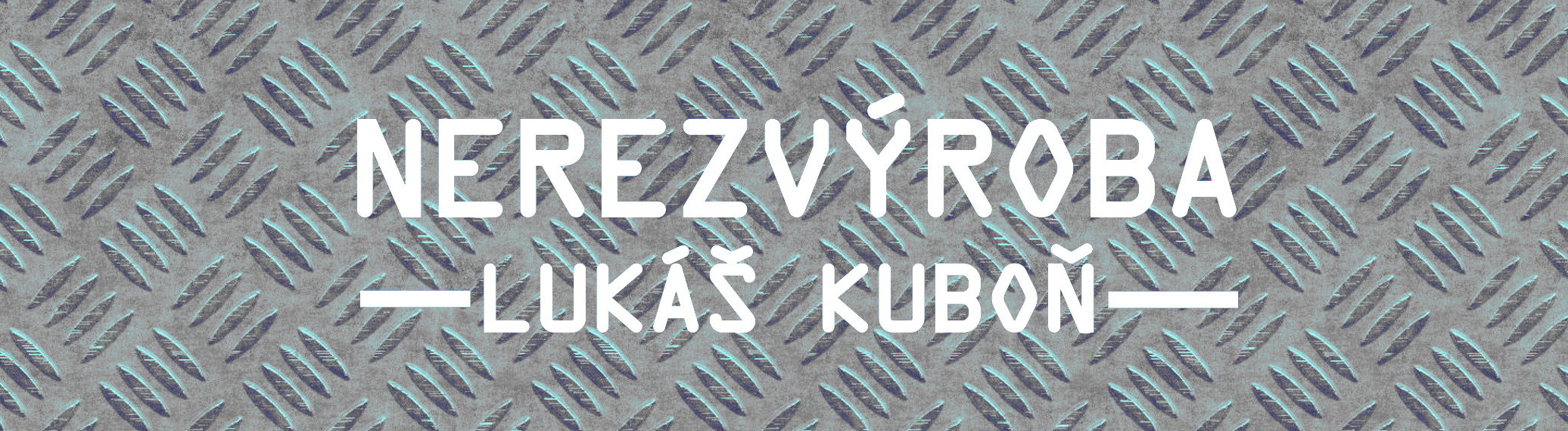 Nerezvýroba Lukáš Kuboň